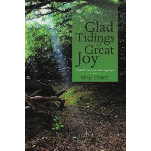 Glad Tidings of Great Joy: Good News of an Enduring Hope - Paperback