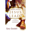 Where Would Jesus Lead?: A Study of Chaordic Leadership - Paperback