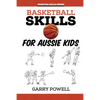 Basketball Skills for Aussie Kids - Paperback