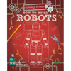 How to Build Robots - Paperback