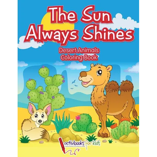 The Sun Always Shines: Desert Animals Coloring Book - Paperback