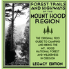Forest Trails And Highways Of The Mount Hood Region (Legacy Edition): The Classic 1920 Guide To Camping And Hiking The Mt. Hood National Forest And Wi - Hardcover
