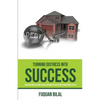 Turning Distress Into Success: Building Wealth and Passive Income Investing in Mortgage Notes - Paperback