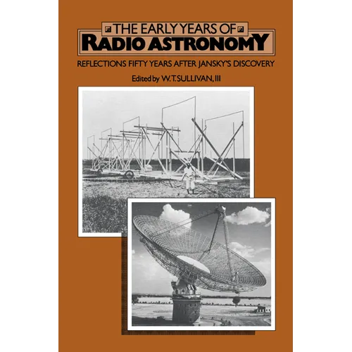 The Early Years of Radio Astronomy: Reflections Fifty Years After Jansky's Discovery - Paperback