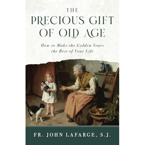 The Precious Gift of Old Age: How to Make the Golden Years the Best of Your Life - Paperback