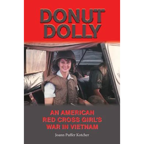 Donut Dolly: An American Red Cross Girl's War in Vietnam - Paperback