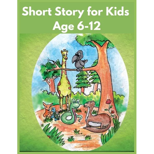 Short Story for Kids Age 6-12: Illustration Story Fairy Tales to Help Children Reduce Anxiety and Sleep Deeply! - Paperback