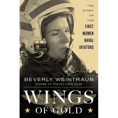 Wings of Gold: The Story of the First Women Naval Aviators - Hardcover