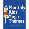 Monthly Kids Yoga Themes: Quick and easy yoga ideas for every month of the year - Paperback