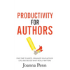 Productivity For Authors: Find Time to Write, Organize your Author Life, and Decide what Really Matters - Hardcover