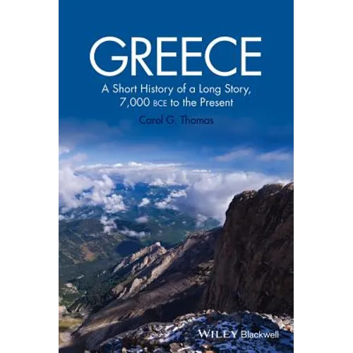 Greece: A Short History of a Long Story, 7,000 Bce to the Present - Paperback