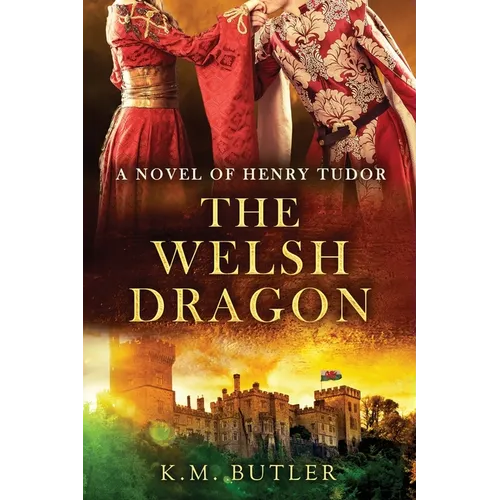 The Welsh Dragon: A novel of Henry Tudor - Paperback