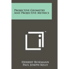 Projective Geometry And Projective Metrics - Paperback