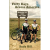 Forty Days Across America: Andy and Tim's epic, 100-mile-a-day bike ride, from Seattle to Boston - Paperback