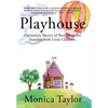Playhouse: Optimistic Stories Of Real Hope For Families With Little Children - Hardcover
