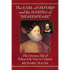 The Earl of Oxford and the Making of "Shakespeare": The Literary Life of Edward de Vere in Context - Paperback