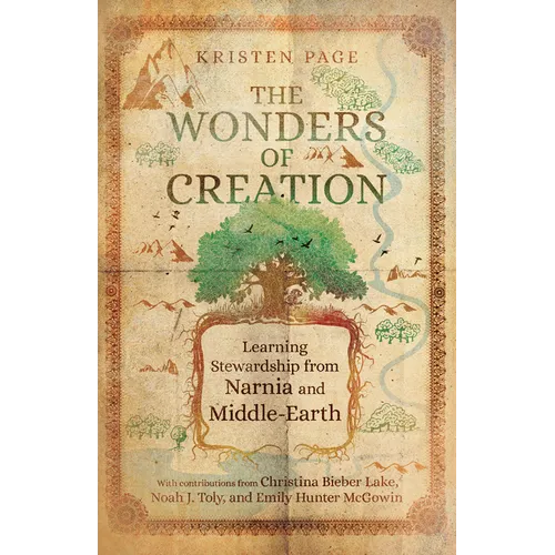 The Wonders of Creation: Learning Stewardship from Narnia and Middle-Earth - Paperback