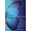 Metamorphosis: 5 Steps to Releasing Trauma and Awakening Your True Self - Paperback