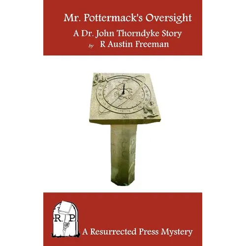 Mr. Pottermack's Oversight: A Dr. John Thorndyke Story - Paperback