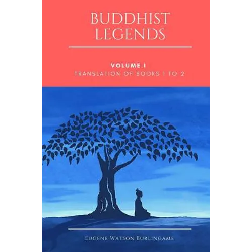 Buddhist Legends: Vol. I: Translation of Books 1 to 2 - Paperback