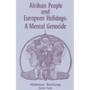 Afrikan People and European Holidays: A Mental Genocide, Book 2 - Paperback