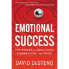 Emotional Success: The Power of Gratitude, Compassion, and Pride - Paperback