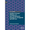 Buddhist-Christian Dialogue, U.S. Law, and Womanist Theology for Transgender Spiritual Care - Hardcover
