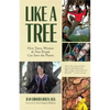 Like a Tree: How Trees, Women, and Tree People Can Save the Planet (Ecofeminism, Environmental Activism) - Paperback