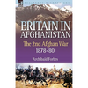 Britain in Afghanistan 2: The Second Afghan War 1878-80 - Paperback