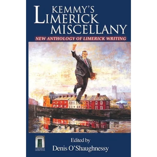 Kemmy's Limerick Miscellany: New Anthology of Limerick Writing - Paperback