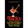 Tacky: Love Letters to the Worst Culture We Have to Offer - Paperback