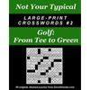 Not Your Typical Large-Print Crosswords #2 - Golf: From Tee to Green - Paperback