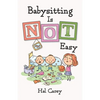 Babysitting is NOT Easy - Paperback
