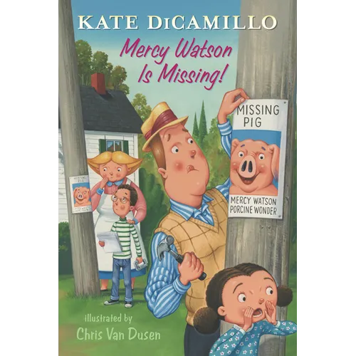 Mercy Watson Is Missing!: Tales from Deckawoo Drive, Volume Seven (a Funny and Heartwarming Chapter Book - For Early Readers Ages 6-9 in Grades 1-4) - Hardcover