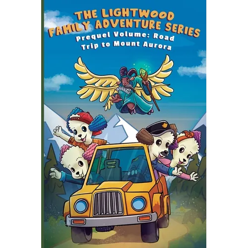 The Lighthouse Family Adventure Series: Prequel Volume: Road Trip to Mount Aurora - Paperback