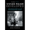 Vivian Maier Developed: The Untold Story of the Photographer Nanny - Paperback