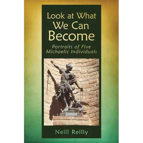 Look at What We Can Become: Portraits of Five Michaelic Individuals - Paperback