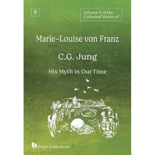 Volume 9 of the Collected Works of Marie-Louise von Franz: C.G. Jung: His Myth in Our Time - Hardcover