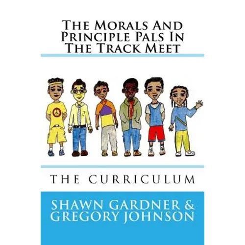 The Morals And Principle Pals In The Track Meet: Curriculum Unit - Paperback
