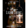 Let Your Light Shine: Being A Light In A Dark World - Paperback