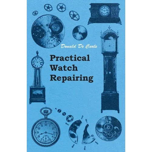 Practical Watch Repairing - Paperback