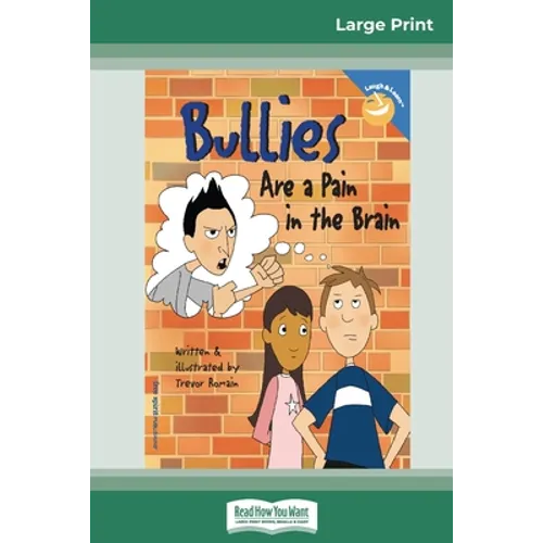 Bullies Are a Pain in the Brain (16pt Large Print Edition) - Paperback