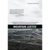 Mountain Justice: Homegrown Resistance to Mountaintop Removal, for the Future of Us All - Paperback