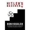 Hitler's Basement: My Search For Truth, Light, And The Forgotten Executioners Of Ukraine's Kingdom Of Death - Paperback