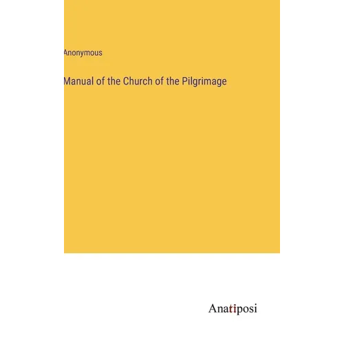 Manual of the Church of the Pilgrimage - Hardcover