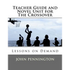 Teacher Guide and Novel Unit for The Crossover: Lessons on Demand - Paperback