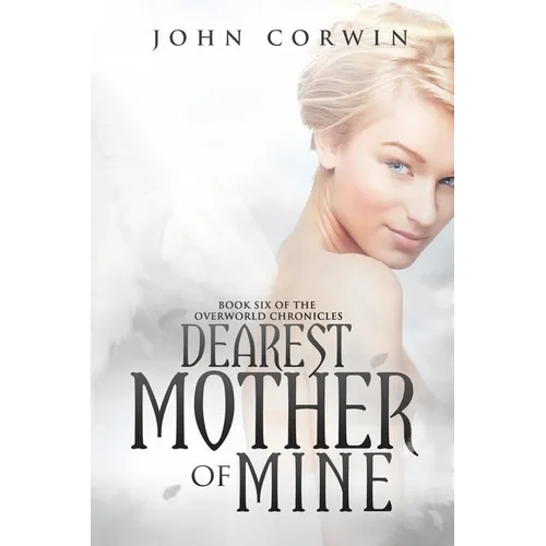 Dearest Mother of Mine: Book Six of the Overworld Chronicles - Paperback