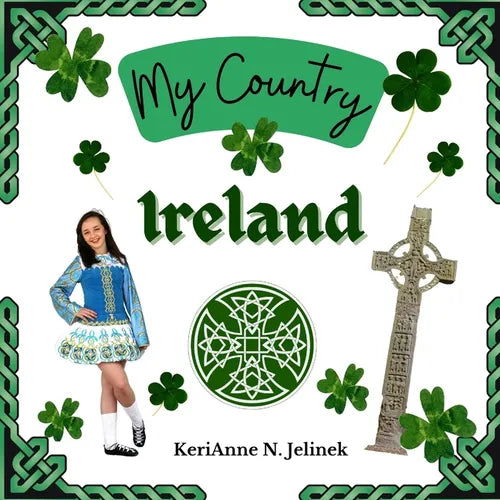 Ireland - by KeriAnne Jelinek - Social Studies for Kids, Irish Culture, Ireland Traditions -Music Art History, World Travel for Kids: Social Studies, - Paperback