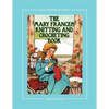 The Mary Frances Knitting and Crocheting Book 100th Anniversary Edition: A Children's Story-Instruction Book with Doll Clothes Patterns for 18" Dolls - Paperback
