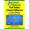 Carom Billiards: Full Table Circle Patterns: 3-Cushion Billiards Championship Shots - Paperback